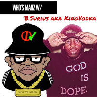 Whos Manz W/ B.Surius aka KingVodka
