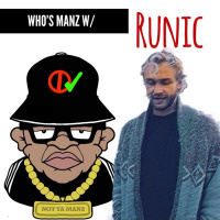 Whos Manz W/ Runic