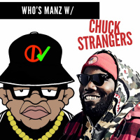 Whos Manz W/ Chuck Strangers