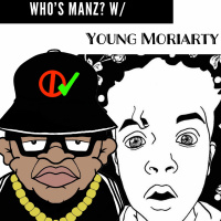 Whos Manz W/ Young Moriarty