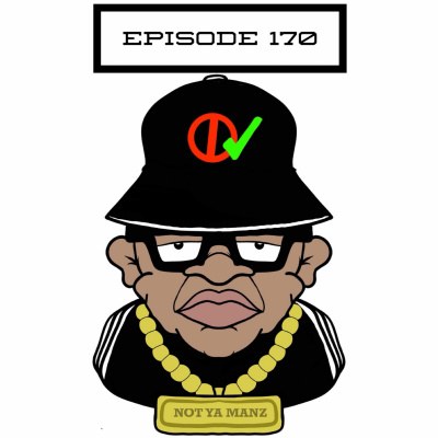Not Ya Manz Podcast