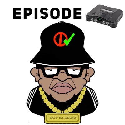 Not Ya Manz Podcast