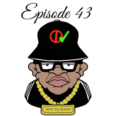 Not Ya Manz Podcast