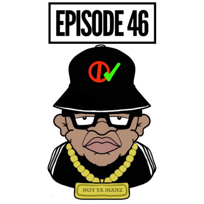 Not Ya Manz Podcast
