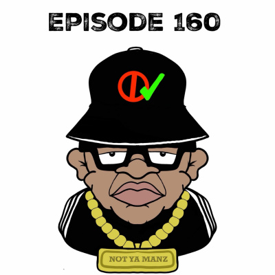 Not Ya Manz Podcast