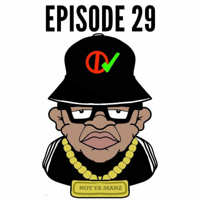 Not Ya Manz Podcast