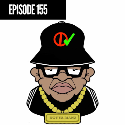 Not Ya Manz Podcast
