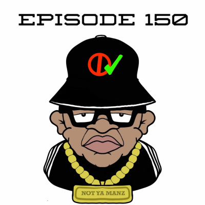 Not Ya Manz Podcast