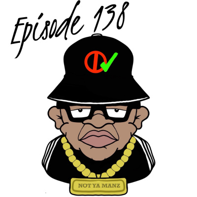 Not Ya Manz Podcast