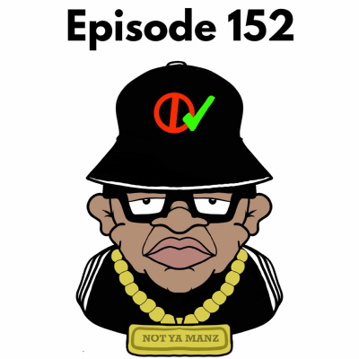 Not Ya Manz Podcast