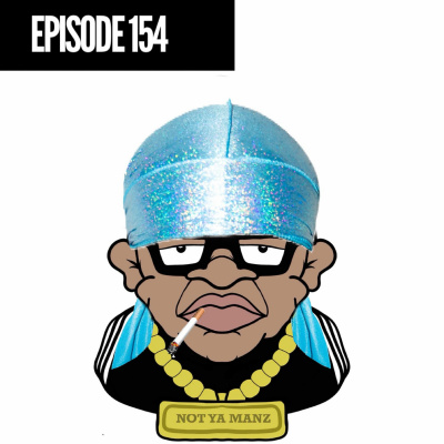 Not Ya Manz Podcast