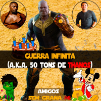 #06 Guerra Infinita (A.K.A. 50 tons de Thanos)