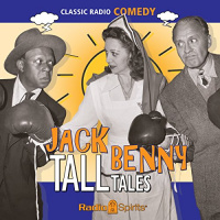 Jack Benny: Tall Tales Audiobook by John Tackaberry, George Balzar, Milt Josefsburg, Sam Perrin