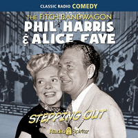 Fitch Bandwagon/Phil Harris-Alice Faye: Stepping Out Audiobook by Phil Harris, Alice Faye