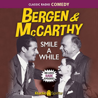 Bergen  McCarthy: Smile a While Audiobook by Edgar Bergen