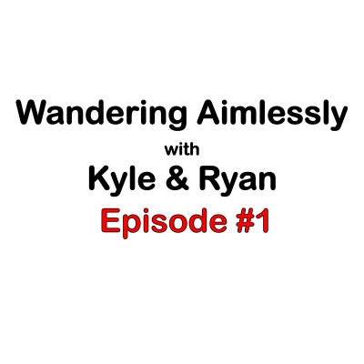 Wandering Aimlessly Podcast