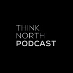 Think North Podcast