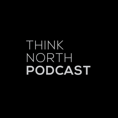 Think North Podcast