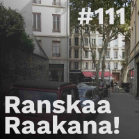 Ranskaa raakana! #111 –Se kesä Pariisissa: vieraana Anneli Vehkoo