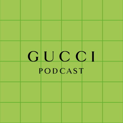 Gucci Podcast