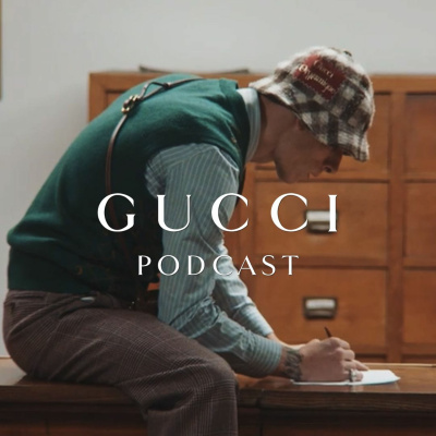 Gucci Podcast