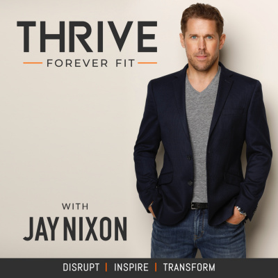 Thrive Forever Fit With Jay Nixon