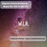 Teil 9: Deine Geisteshaltung und der Sinn des Lebens