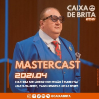 Mastercast 2021.4 - Marmita sem arroz com feijão é marmita?