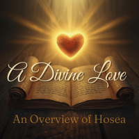 A DIVINE LOVE: A Overview of Hosea