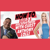 How to build a real estate empire with Anthony Lolli