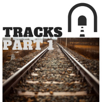 Tracks Part 1