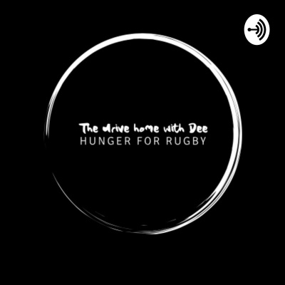 Dee Delasau The Drive Home With Dee (hunger For Rugby)