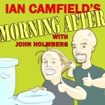 Ian Camfields Morning After With John Holmberg