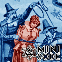 Minisode 7: The Salem Witch Trials