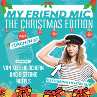 Folge 027 - MY FRIEND MIC - Von Kellerlöchern und 5 Sterne Hotels