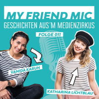 Folge 011 - MY FRIEND MIC Meets VANIDA KARUN
