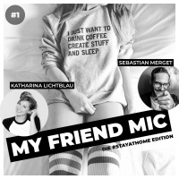 #1 MY FRIEND MIC - Katharina Lichtblau meets Sebastian Merget