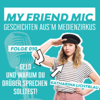 Folge 010 - MY FRIEND MIC - Geld Und Warum Du Drüber Sprechen Solltest