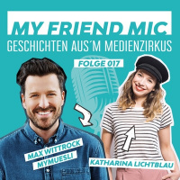 Folge 017 - MY FRIEND MIC Meets MAX WITTROCK