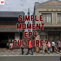 Simple Moment ep4- Culture?