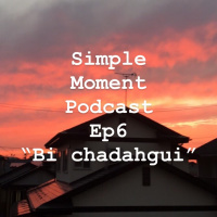 Simple Moment ep6- Bi chadahgui