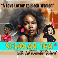 S4_E2_A Love Letter to Black Women w/ LaWanda Ward