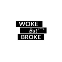 AnxieTEA Presents: WOKE But F*n BROKE