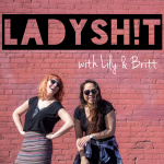 Ladysh!t With Lily  Britt