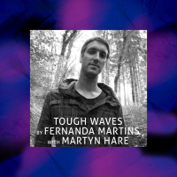Tough Waves by Fernanda Martins - Episode 18 / Guest Martyn Hare