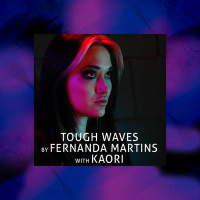 Tough Waves by Fernanda Martins - Episode 12 / Guest Kaori