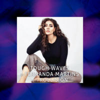 Tough Waves by Fernanda Martins - Episode 30 / Guest Kollision