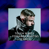 Tough Waves by Fernanda Martins - Episode 35 / Guest Cancel