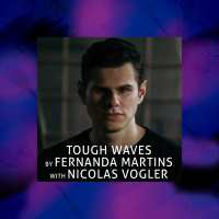 Tough Waves by Fernanda Martins - Episode 19 / Guest Nicolas Vogler