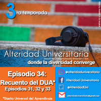 Episode 34: Recuento del DUA* Episodios 31, 32 y 33